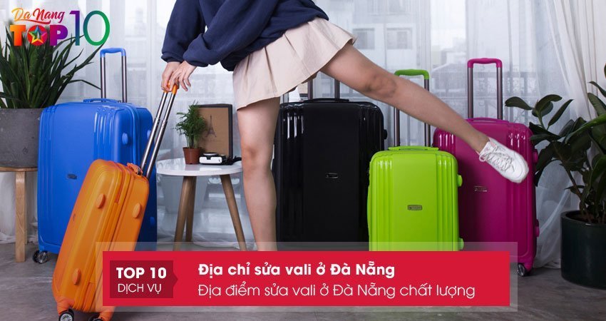 dia-diem-sua-vali-o-da-nang-chat-luong-top10danang