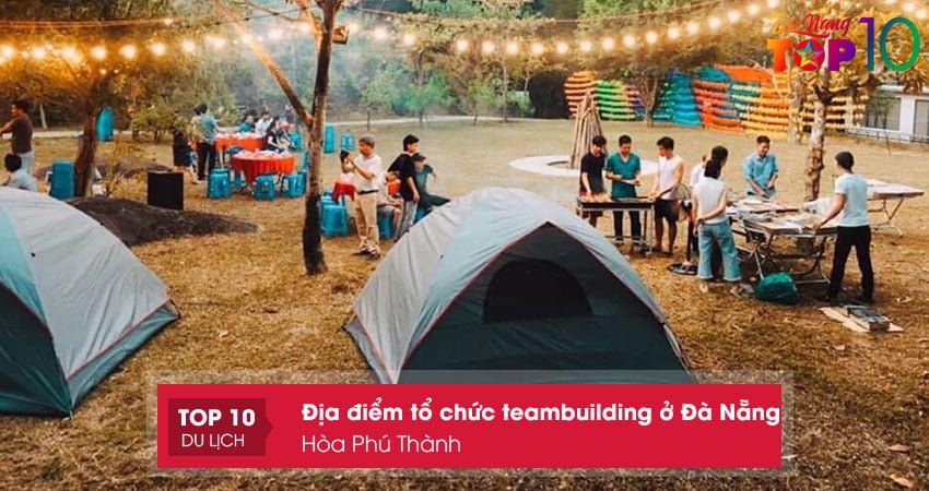 dia-diem-to-chuc-teambuilding-o-da-nang-hoa-phu-thanh-top10danang