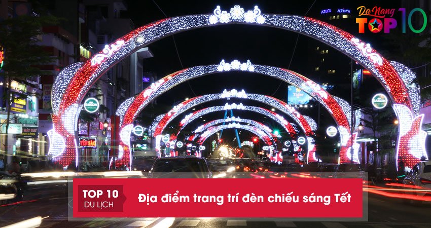 dia-diem-trang-tri-den-chieu-sang-tet-top10danang