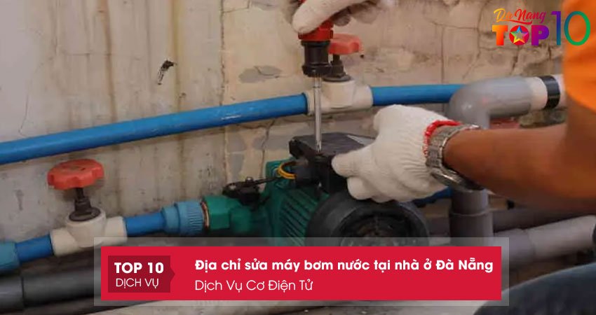 dich-vu-co-dien-tu-dia-chi-sua-may-bom-nuoc-tai-nha-o-da-nang-top10danang