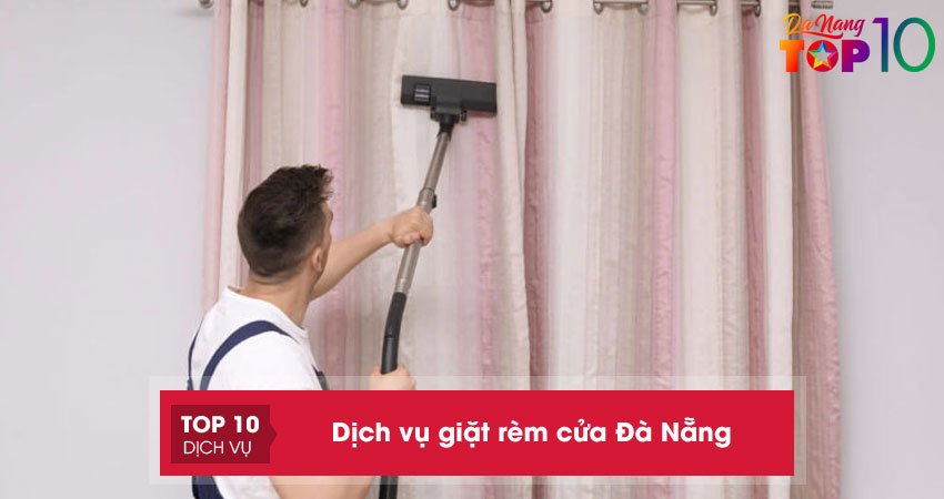 Dịch vụ giặt rèm cửa Đà Nẵng | 25+ đơn vị chuyên nghiệp giá rẻ