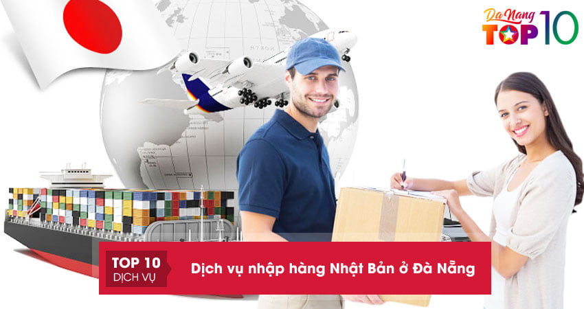 Dịch vụ nhập hàng Nhật Bản ở Đà Nẵng | 5+ đơn vị đáng tin cậy