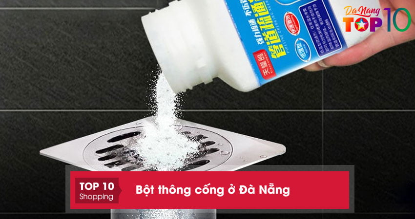 Lưu ngay 11 địa chỉ bán bột thông cống ở Đà Nẵng hiệu quả nhất