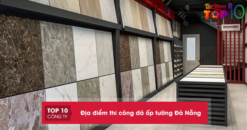 Điểm danh 10+ địa điểm thi công đá ốp tường Đà Nẵng mà bạn cần biết