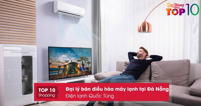 dien-lanh-quoc-tung-don-vi-ban-dieu-hoa-may-lanh-tai-da-nang-top10danang