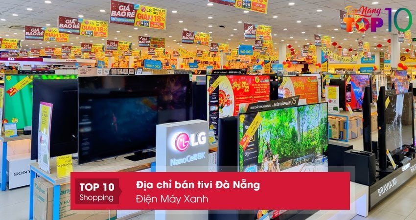 dien-may-xanh-tivi-da-nang-chat-luong-top10danang