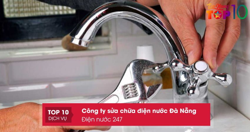 dien-nuoc-247-dich-vu-sua-chua-dien-nuoc-da-nang-tai-nha-top10danang