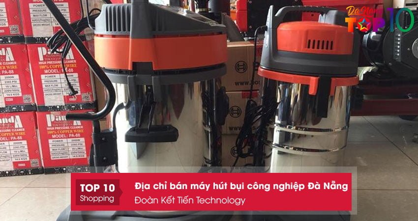 doan-ket-tien-technology-ban-may-hut-bui-cong-nghiep-da-nang-gia-toth-top10danang