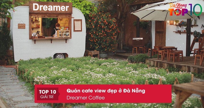 dreamer-coffee-khu-vuon-cua-nhung-ke-mong-mo-top10danang