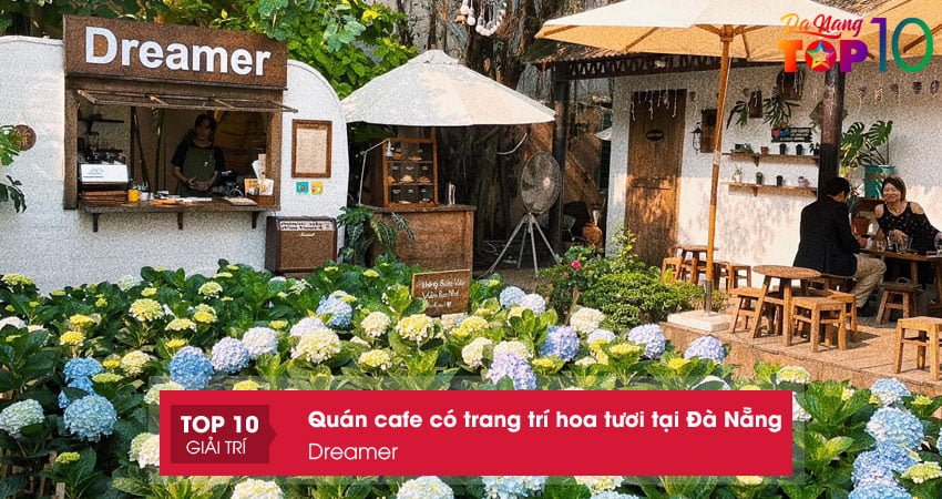 dreamer-quan-cafe-co-trang-tri-hoa-tuoi-tai-da-nang-dep-nhat-top10danang