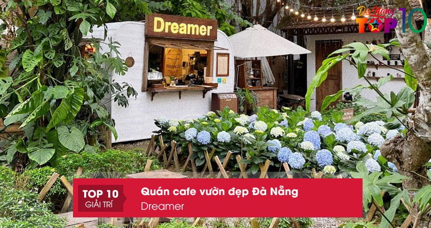 dreamer-quan-cafe-vuon-da-nang-dep-nhat-top10danang