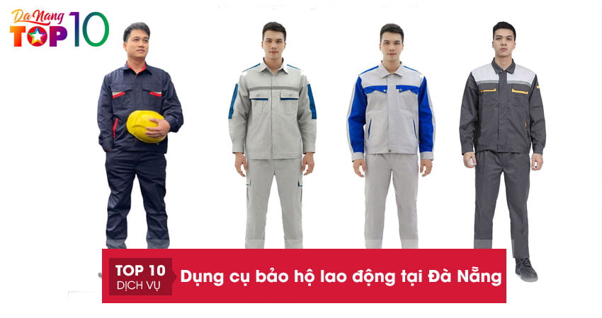 Dụng cụ bảo hộ lao động tại Đà Nẵng | Top 15+ địa chỉ chính hãng, giá rẻ