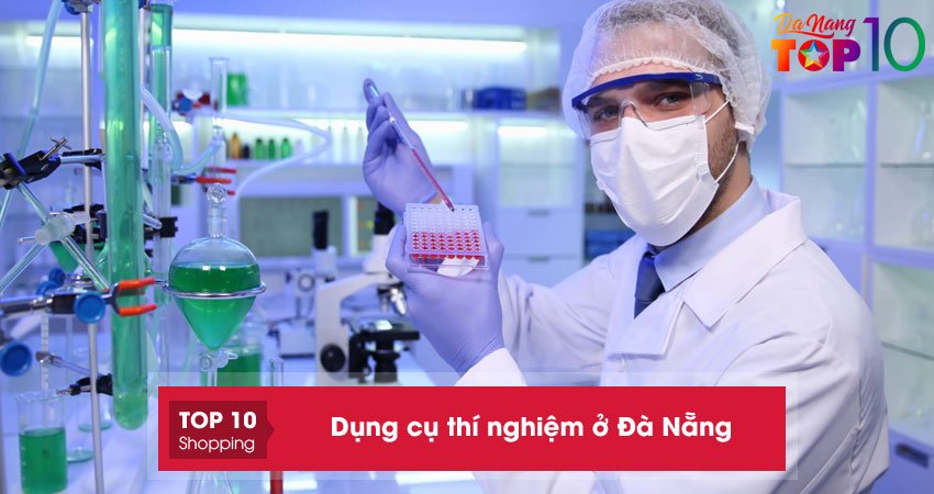 Dụng cụ thí nghiệm ở Đà Nẵng | 10+ địa điểm mua uy tín giá rẻ