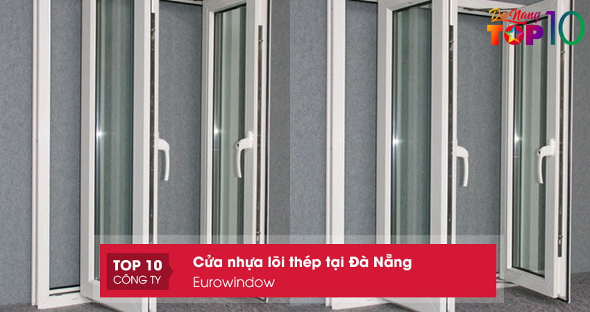 eurowindow-chuyen-cua-nhua-loi-thep-tai-da-nang-gia-re-top10danang