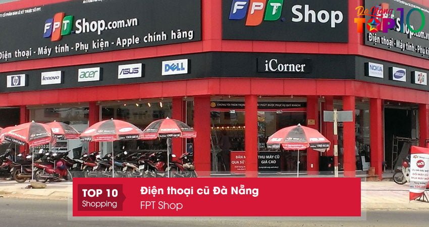 fpt-shop-dien-thoai-cu-da-nang-nen-mua-nhat-top10danang