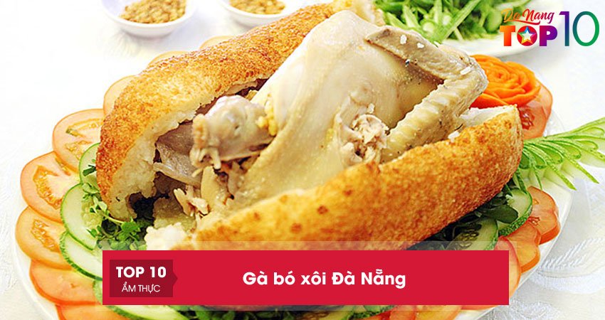 10 tiệm gà bó xôi ở Đà Nẵng ngon được săn lùng nhất