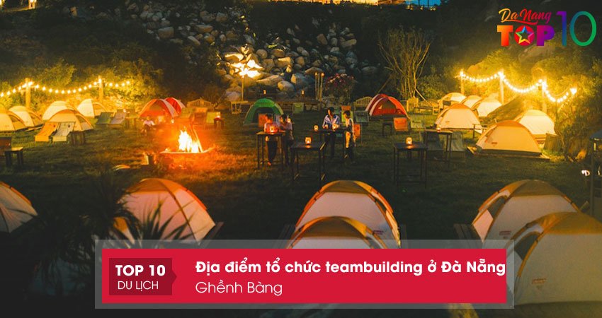 ghenh-bang-dia-diem-to-chuc-teambuilding-o-da-nang-cuc-hap-dan-top10danang