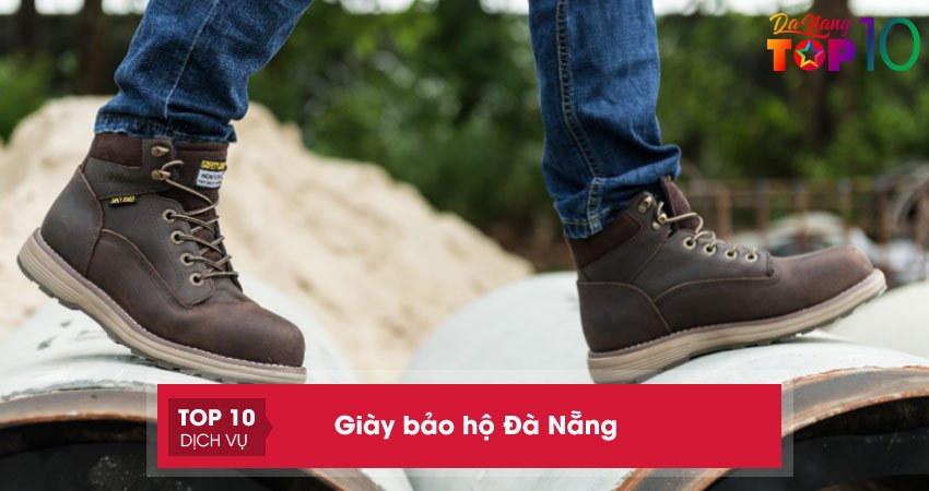 Top 10 cửa hàng bán giày bảo hộ ở Đà Nẵng bền đẹp, giá rẻ