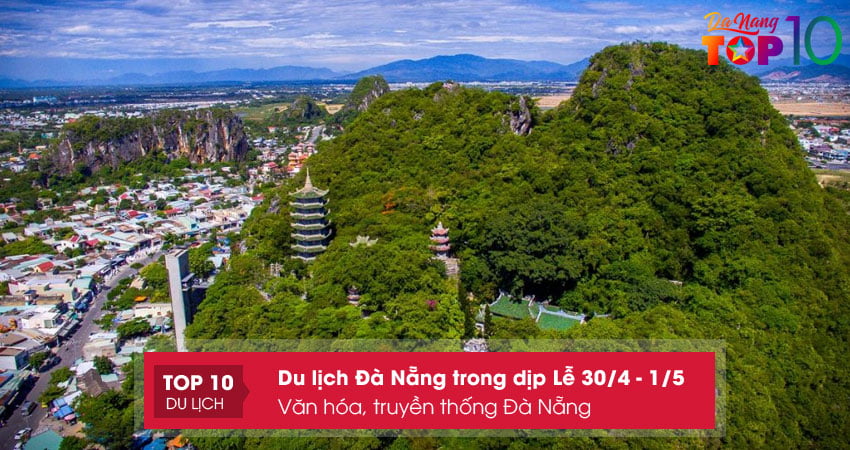 hanh-trinh-di-tim-van-hoa-truyen-thong-da-nang-top10danang