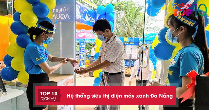 he-thong-sieu-thi-dien-may-xanh-khu-vuc-quan-son-tra-top10danang