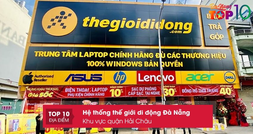 he-thong-the-gioi-di-dong-da-nang-khu-vuc-quan-hai-chau-top10danang