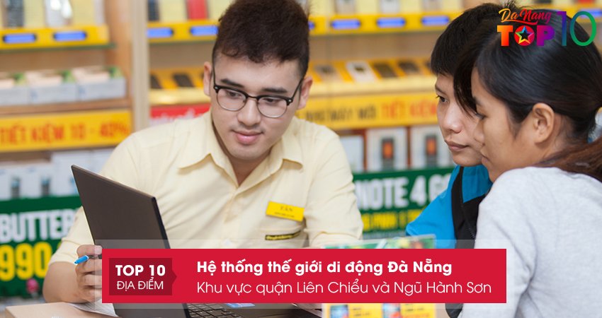 he-thong-the-gioi-di-dong-tai-da-nang-khu-vuc-quan-lien-chieu-va-ngu-hanh-son-top10danang
