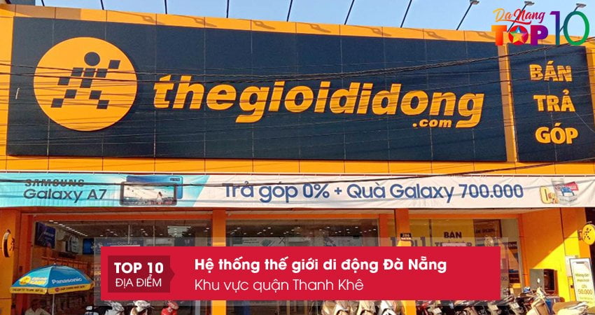 he-thong-the-gioi-di-dong-tai-da-nang-khu-vuc-quan-thanh-khe-top10danang