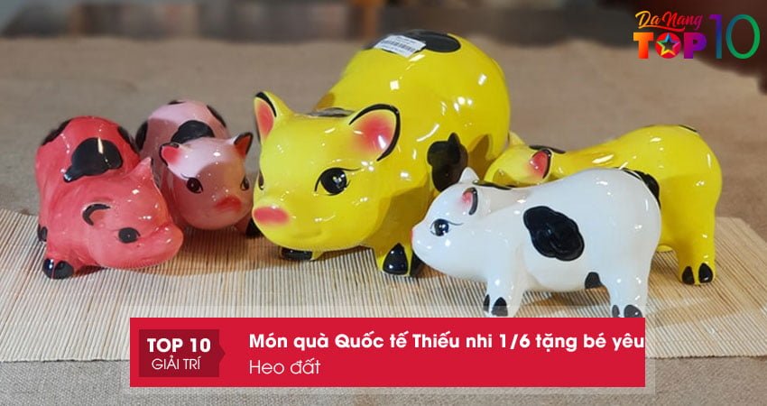 heo-dat-qua-quoc-te-thieu-nhi-1-6-tang-be-gia-tri-top10danang