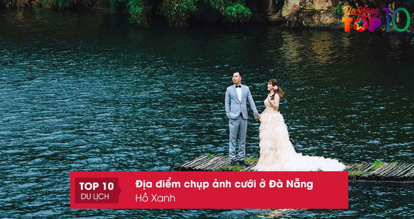 ho-xanh-dia-diem-chup-anh-cuoi-o-da-nang-ly-tuong-top10danang