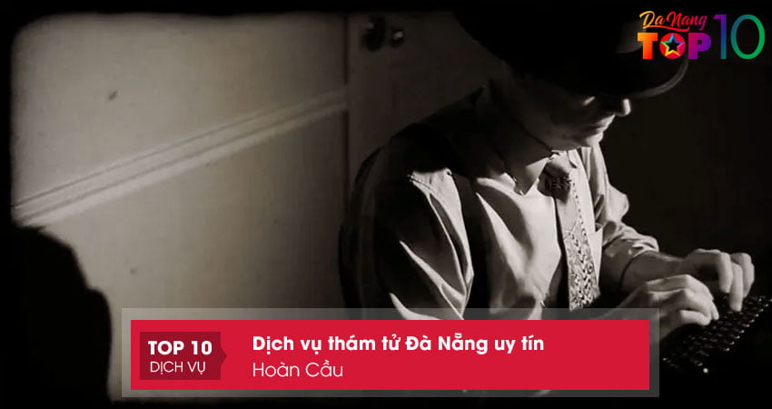 hoan-cau-dich-vu-tham-tu-da-nang-top10danang