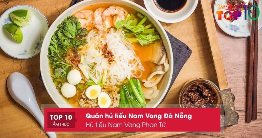 hu-tieu-nam-vang-phan-tu-quan-thu-hut-gioi-tre-nhat-top10danang