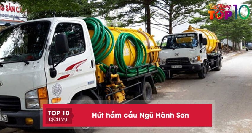 Hút hầm cầu Ngũ Hành Sơn | 10+ đơn vị NHANH chóng uy tín