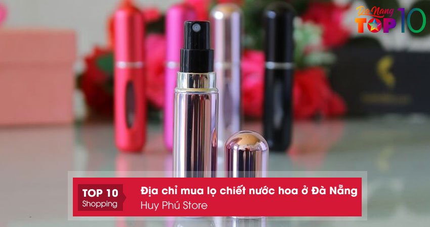huy-phu-store-mua-lo-chiet-nuoc-hoa-o-da-nang-chat-luong-top10danang