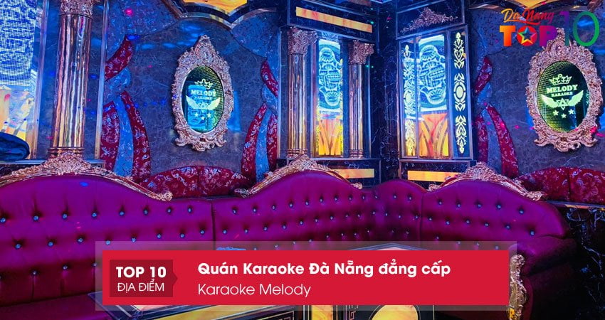 karaoke-melody-quan-karaoke-da-nang-am-thanh-chat-luong-top10danang
