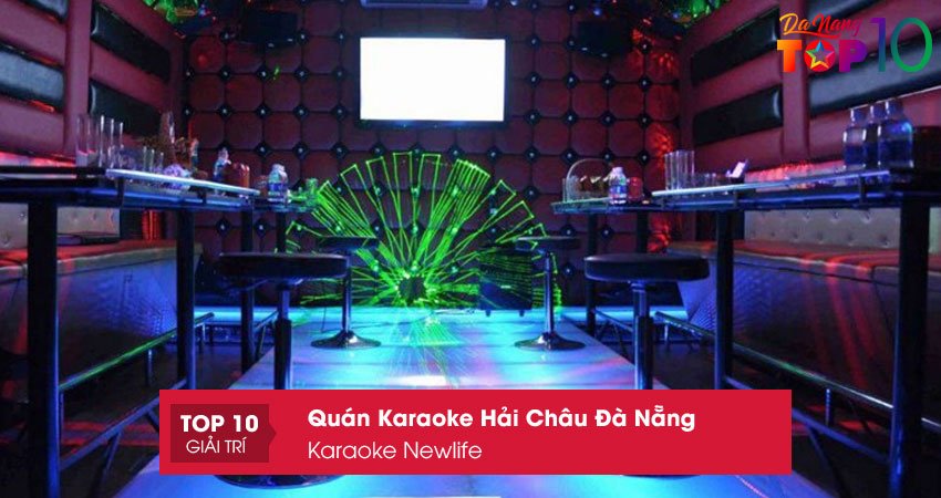 karaoke-newlife-quan-karaoke-hai-chau-da-nang-duoc-ua-chuong-top10danang