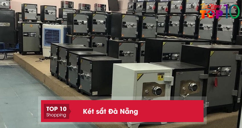 Két sắt tại Đà Nẵng | Top 10 cửa hàng uy tín, chất lượng