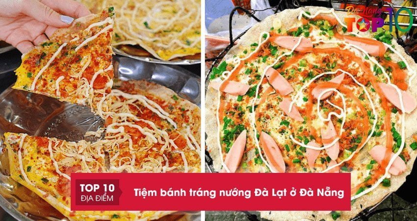 7 tiệm bánh tráng nướng Đà Lạt ở Đà Nẵng ngon quên lối về