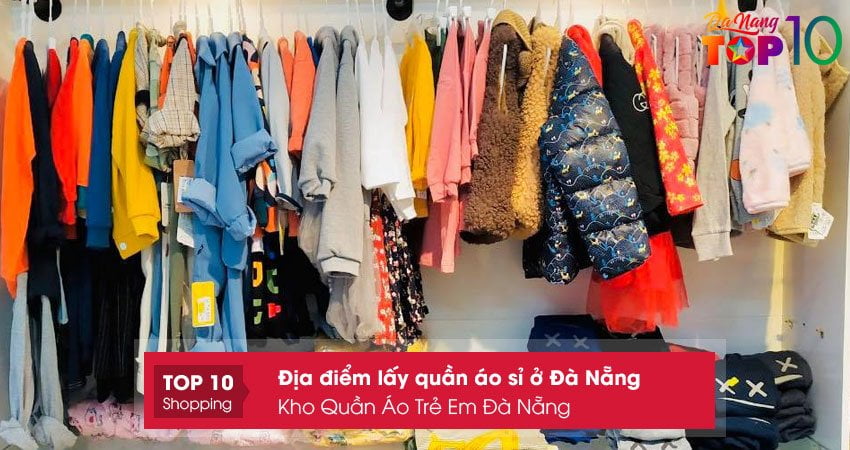 kho-quan-ao-tre-em-da-nang-top10danang