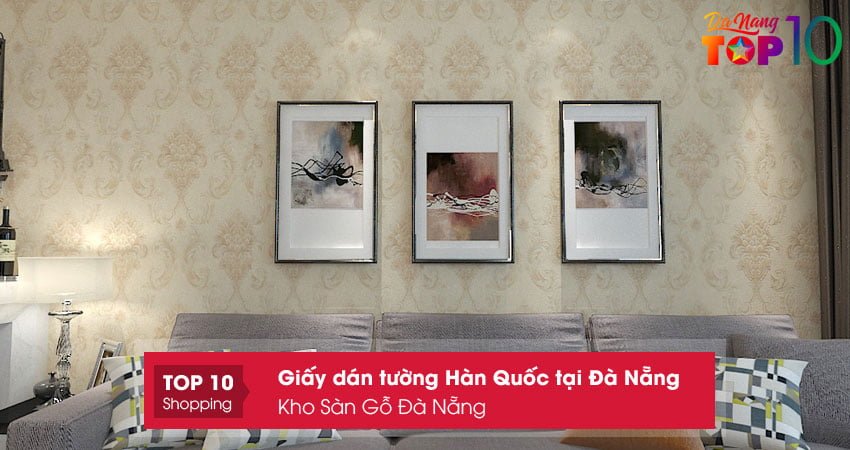 kho-san-go-da-nang-giay-dan-tuong-han-quoc-tai-da-nang-mau-ma-dep-top10danang
