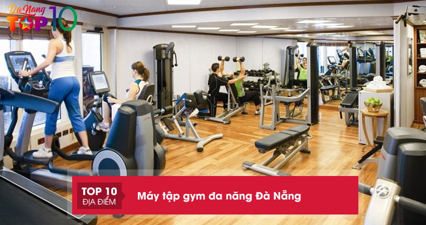 Top 15+ địa chỉ bán máy tập gym đa năng Đà Nẵng chính hãng giá rẻ