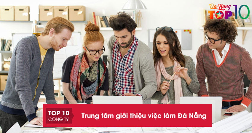 Top 15+ trung tâm giới thiệu việc làm Đà Nẵng uy tín NHANH chóng