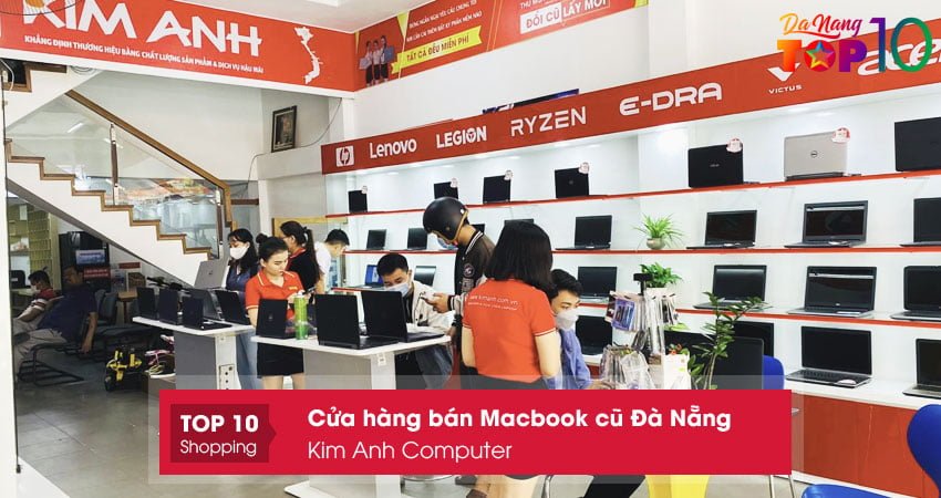 kim-anh-computer-ban-macbook-cu-da-nang-da-dang-mau-ma-top10danang