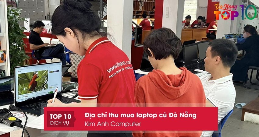 kim-anh-computer-cua-hang-thu-mua-laptop-cu-da-nang-dang-tinc-top10danang