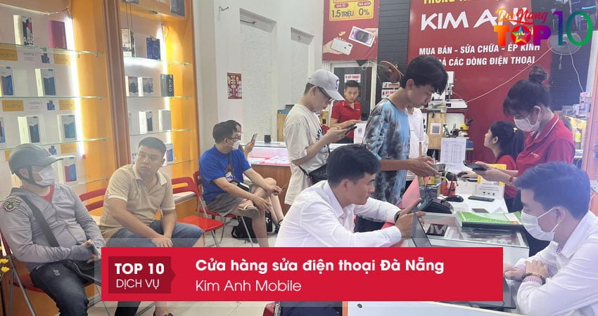 kim-anh-mobile-sua-chua-dien-thoai-da-nang-co-tieng-top10danang