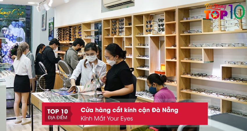 kinh-mat-your-eyes-cua-hang-cat-kinh-can-da-nang-lay-lien-top10danang