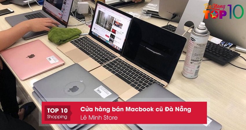 le-minh-store-ban-macbook-cu-da-nang-co-bao-hanh-top10danang
