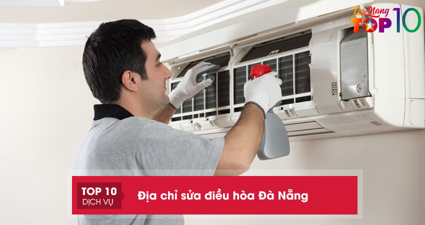 Bỏ túi 15 địa chỉ sửa điều hòa Đà Nẵng UY TÍN nhất
