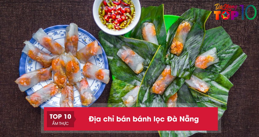LIST 15+ địa chỉ bán bánh lọc Đà Nẵng ĂN là GHIỀN
