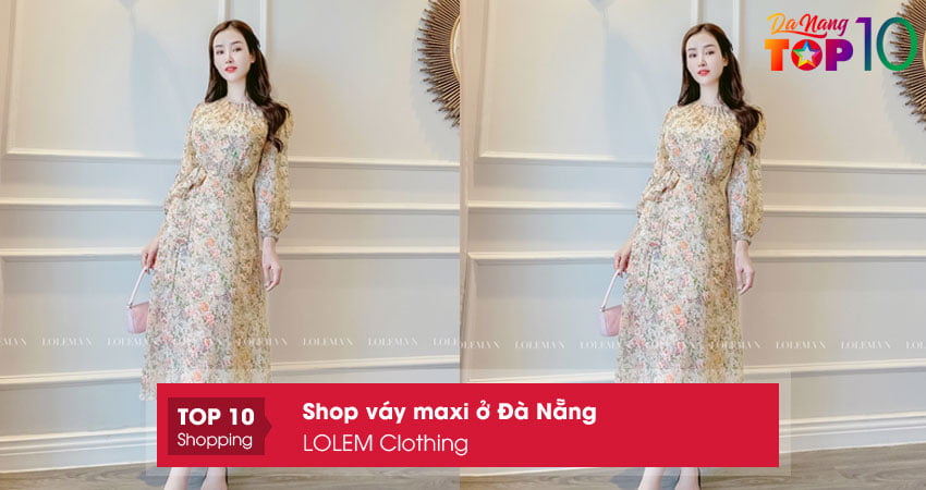 lolem-clothing-shop-vay-maxi-o-da-nang-duoc-ua-chuong-top10danang