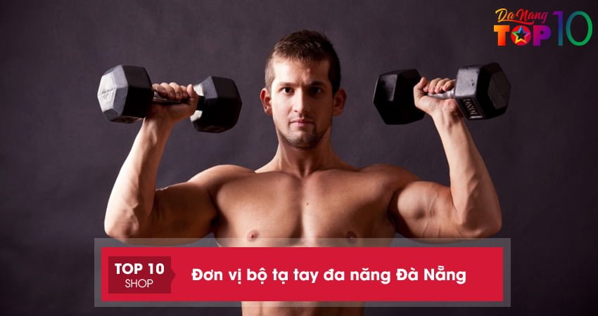 15+ cửa hàng bán bộ tạ tay đa năng Đà Nẵng điều chỉnh dễ dàng